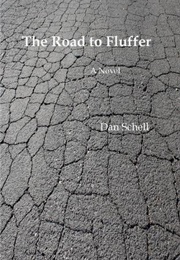 The Road to Fluffer (Dan Schnell)