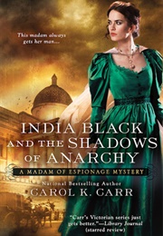 India Black and the Shadows of Anarchy (Carol K Carr)