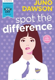 Spot the Difference (Juno Dawson)