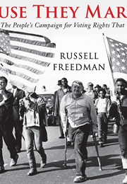 Because They Marched (Russell Freedman)