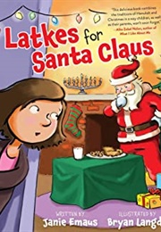 Latkes for Santa Claus (Janie Ernaus and Bryan Langdo)