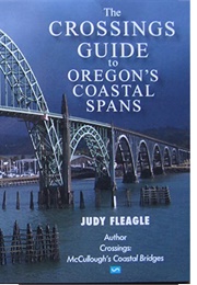 The Crossings Guide to Oregon's Coastal Spans (Judy Fleagle)