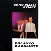 Crno Bijeli Svijet - Prljavo Kazalište (1980)