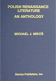 Polish Renaissance Literature (Michael J. Mikos, Ed.)