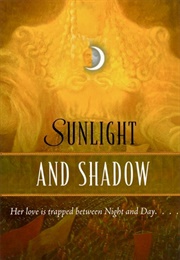 Sunlight and Shadow (Cameron Dokey)