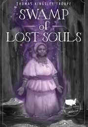 Swamp of Lost Souls (Thomas Kingsley Troupe)