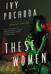 These Women: A Novel (Ivy Pochoda)