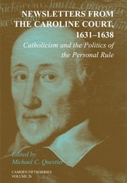 Newsletters From the Caroline Court, 1631-1638 (Questier, M.C.)