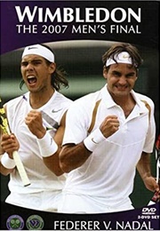 Wimbledon the 2007 Final: Federer vs. Nadal (2007)