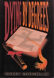Dying by Degrees (Eileen Patricia Coughlan)
