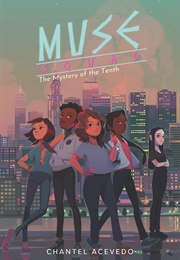 Muse Squad: The Mystery of the Tenth (Chantel Acevedo)