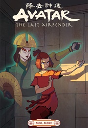 Avatar: The Last Airbender: Suki, Alone (Faith Erin Hicks)