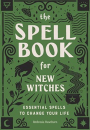 The Spell Book for New Witches (Ambrosia Hawthorne)