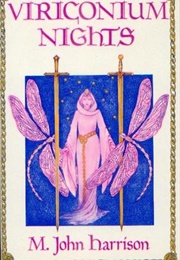 Viriconium Nights (M. John Harrison)