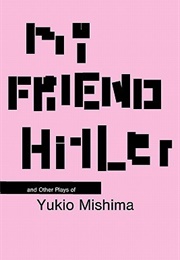 My Friend Hitler (Yukio Mishima)