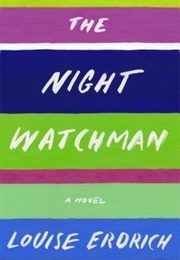 The Night Watchmen (Louise Erdrich)
