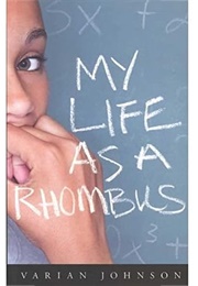 My Life as a Rhombus (Varian Johnson)