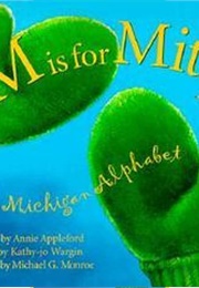 M Is for Mitten: A Michigan Alphabet (Annie Appleford)