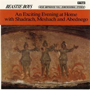 An Exciting Evening at Home With Shadrach, Meshach and Abednego by Beastie Boys