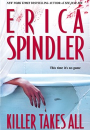 Killer Takes All (Erica Spindler)