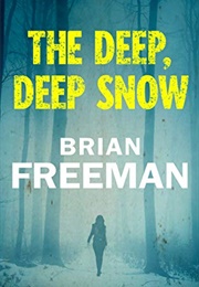 The Deep, Deep Snow (Brian Freeman)