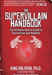 The Supervillain Handbook (King Oblivion Told to Matt D. Wilson)
