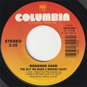 The Way We Make a Broken Heart - Rosanne Cash