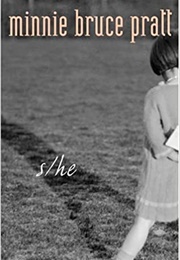 S/HE (MINNIE BRUCE PRATT)