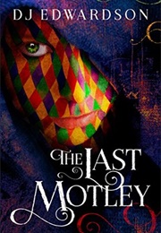 The Last Motley (D.J. Edwardson)