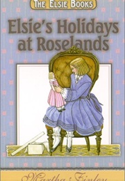 Elsie's Holidays at Roselands (Finley, Martha)