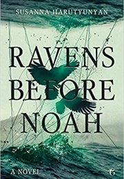 Ravens Before Noah (Susanna Harutyunyan)