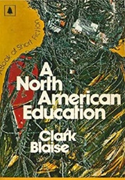 A North American Education (Clark Blaise)