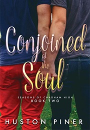 Conjoined at the Soul (Huston Piner)