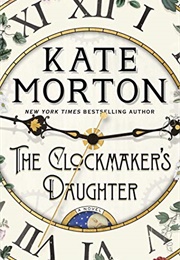 The Clockmaker&#39;s Daughter (Kate Morton)