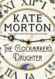 The Clockmaker's Daughter (Kate Morton)