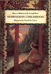 Hiawatha&#39;s Childhood (Henry Wadsworth Longfellow)