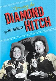Throwing the Diamond Hitch (Emily Ursuliak)