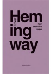 Kam Skambina Varpai (Ernest Hemingway)