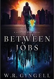 Between Jobs (W.R. Gingell)