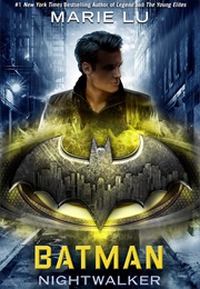 Batman: Nightwalker (Marie Lu)