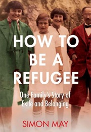 How to Be a Refugee (Simon May)