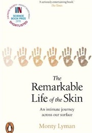 The Remarkable Life of Skin (Monty Lyman)