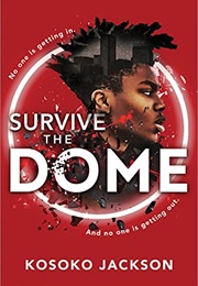 Survive the Dome (Kosoko Jackson)