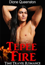 Tepee Fire (Diane Queenston)