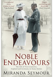 Noble Endeavours (Miranda Seymour)