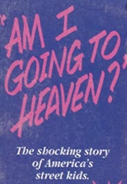 Am I Going to Heaven? (N)