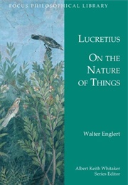 On the Nature of Things: De Rerum Natura (Lucretius)