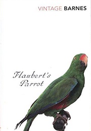 Flaubert&#39;s Parrot (Julian Barnes)