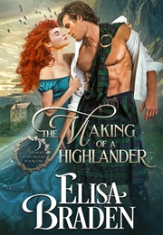 The Making of a Highlander (Elisa Braden)