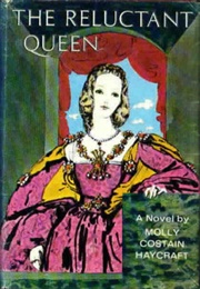 The Reluctant Queen (Molly Costain Haycraft)